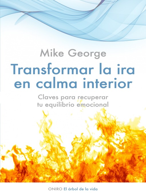 Title details for Transformar la ira en calma interior by Mike George - Available